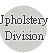 Upholstery Division
