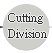 Cutting Division