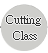 Cutting Class